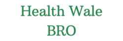 HEALTH WALE BRO