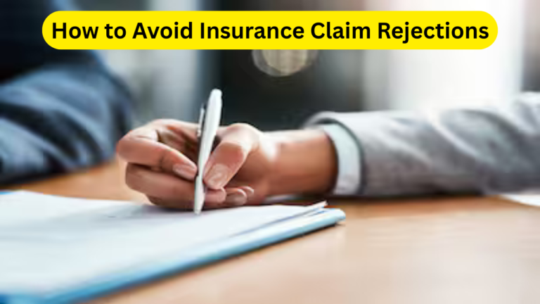 How to Avoid Insurance Claim Rejections: Top Mistakes to Watch Out For