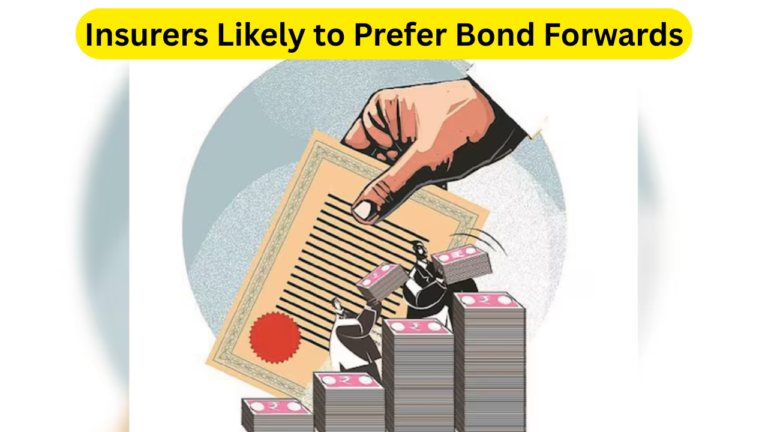 Insurers Likely to Prefer Bond Forwards: Over Forward-Rate Agreements