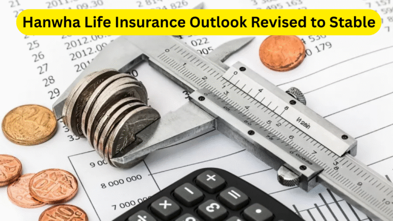 Hanwha Life Insurance Outlook Revised to Stable: A Sign of Strength and Stability