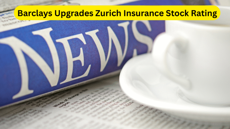 Barclays Upgrades Zurich Insurance Stock Rating