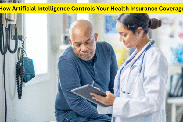 How Artificial Intelligence Controls Your Health Insurance Coverage